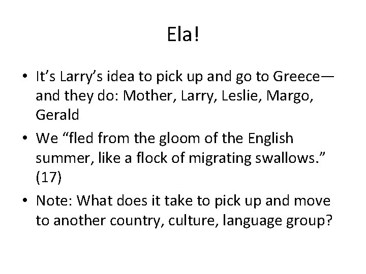 Ela! • It’s Larry’s idea to pick up and go to Greece— and they Ela! • It’s Larry’s idea to pick up and go to Greece— and they