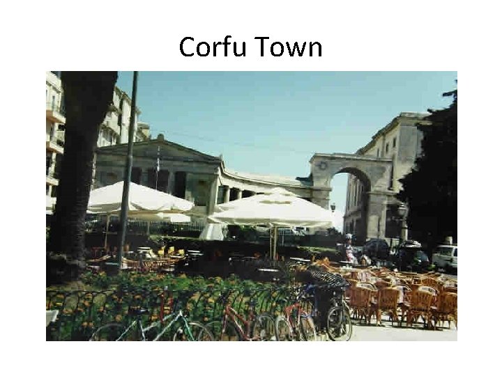 Corfu Town Corfu Town