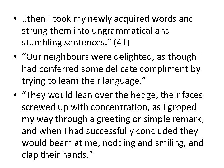• . . then I took my newly acquired words and strung them • . . then I took my newly acquired words and strung them