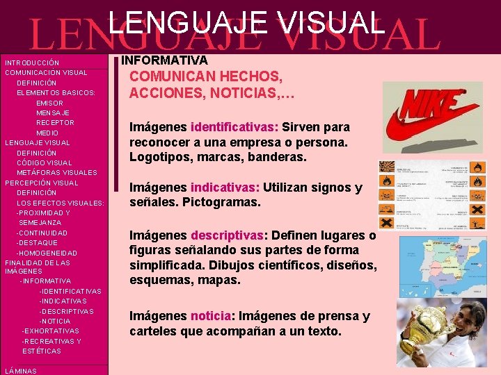 LENGUAJE VISUAL INTRODUCCIÓN COMUNICACIÓN VISUAL DEFINICIÓN ELEMENTOS BASICOS: EMISOR MENSAJE RECEPTOR MEDIO LENGUAJE VISUAL