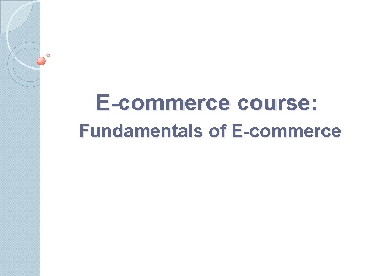 E-commerce course: Fundamentals of E-commerce 