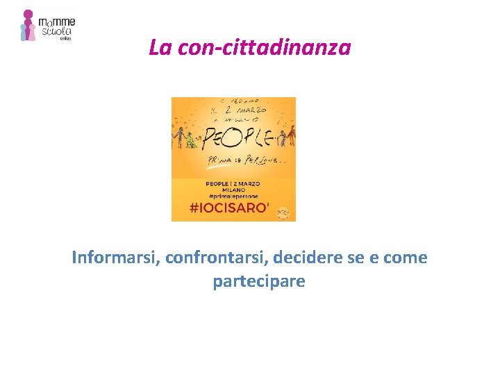 La con-cittadinanza Informarsi, confrontarsi, decidere se e come partecipare 