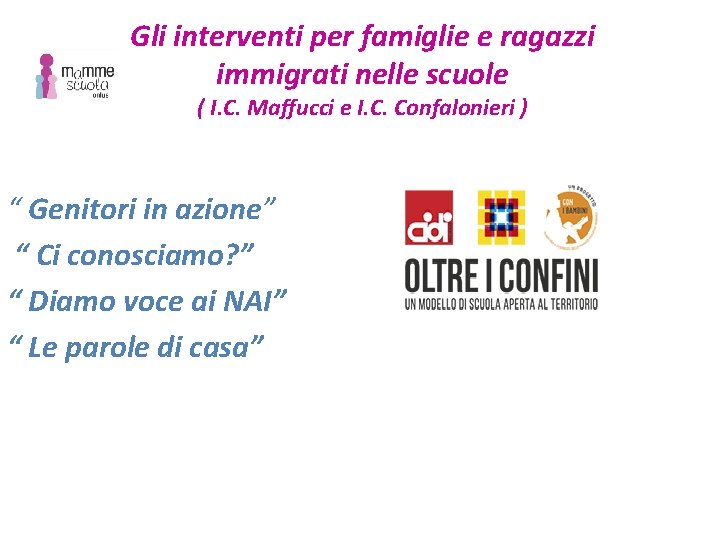 Gli interventi per famiglie e ragazzi immigrati nelle scuole ( I. C. Maffucci e