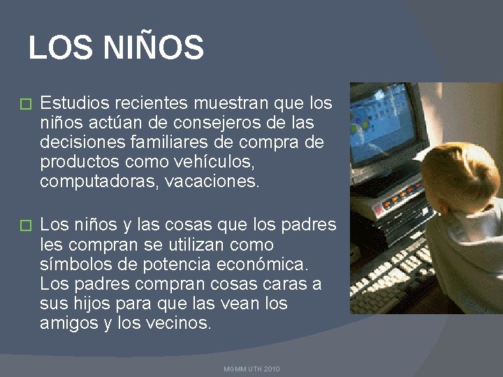 LOS NIÑOS � Estudios recientes muestran que los niños actúan de consejeros de las