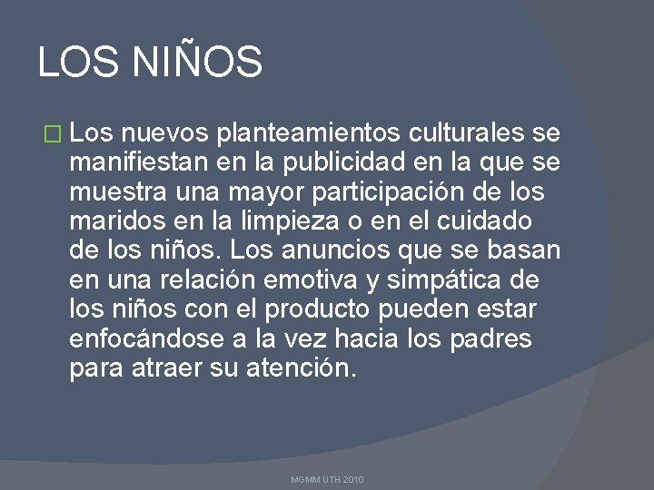 LOS NIÑOS � Los nuevos planteamientos culturales se manifiestan en la publicidad en la
