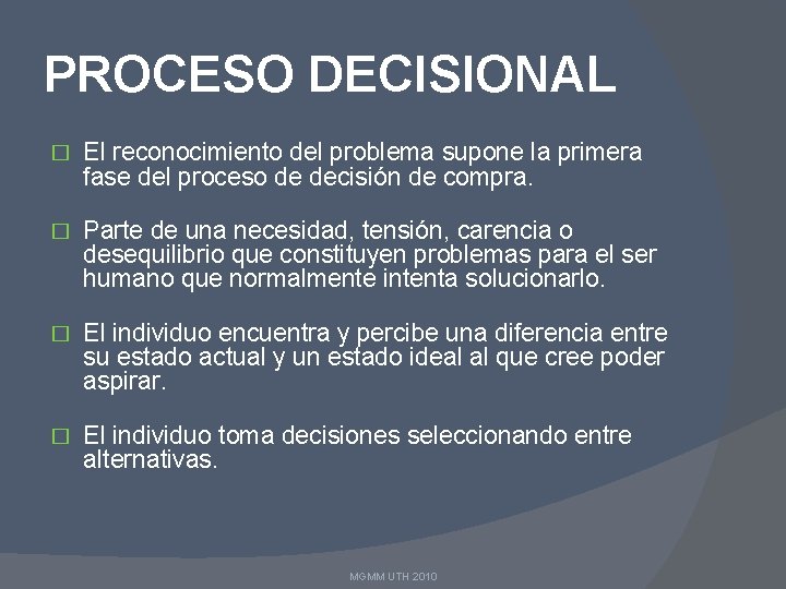 PROCESO DECISIONAL � El reconocimiento del problema supone la primera fase del proceso de