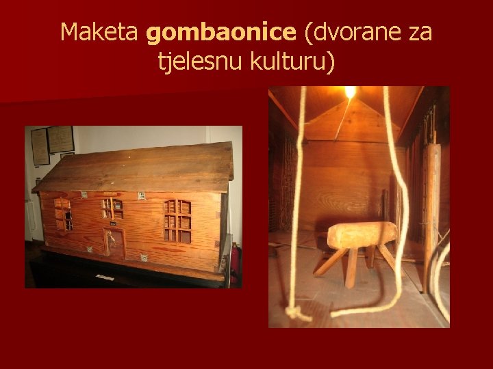 Maketa gombaonice (dvorane za tjelesnu kulturu) 