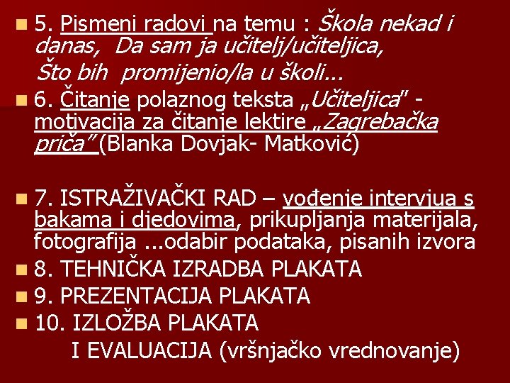 n 5. Škola 5. Pismeni radovi na temu : Pismeni radovi nekad i danas,