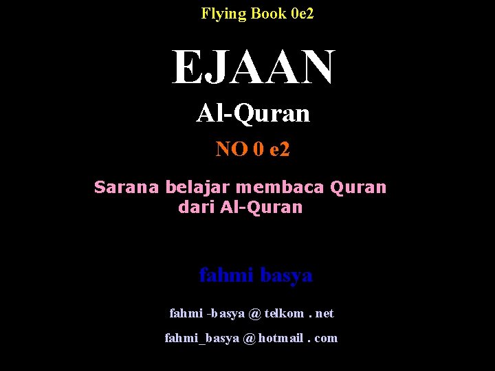 Flying Book 0 e 2 EJAAN Al-Quran NO 0 e 2 Sarana belajar membaca