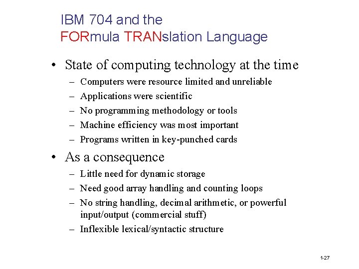 IBM 704 and the FORmula TRANslation Language • State of computing technology at the