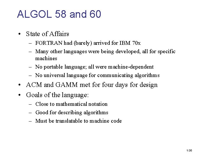 ALGOL 58 and 60 • State of Affairs – FORTRAN had (barely) arrived for