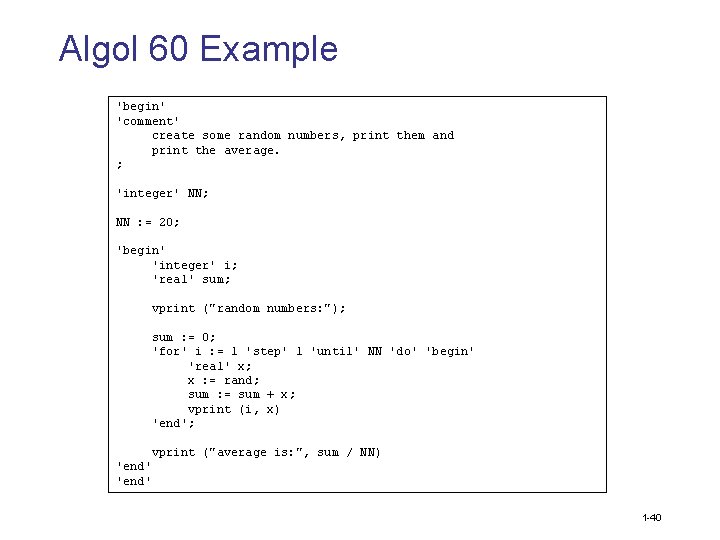 Algol 60 Example 'begin' 'comment' create some random numbers, print them and print the