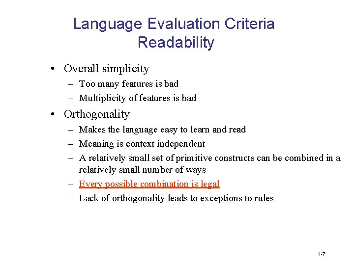 Language Evaluation Criteria Readability • Overall simplicity – Too many features is bad –