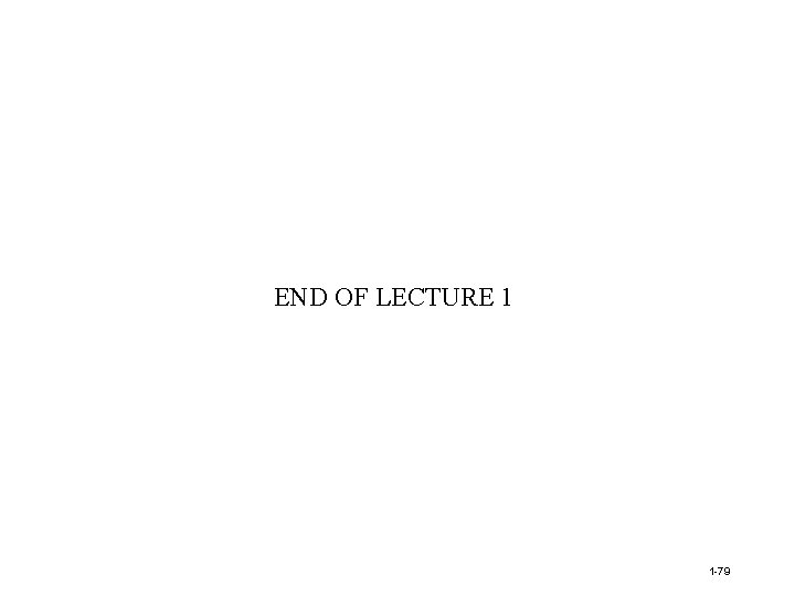 END OF LECTURE 1 1 -79 