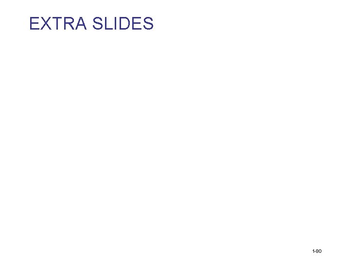 EXTRA SLIDES 1 -80 