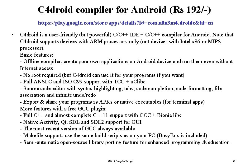 C 4 droid compiler for Android (Rs 192/-) https: //play. google. com/store/apps/details? id=com. n