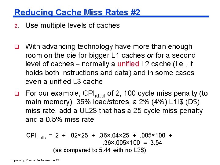 Reducing Cache Miss Rates #2 2. Use multiple levels of caches q With advancing