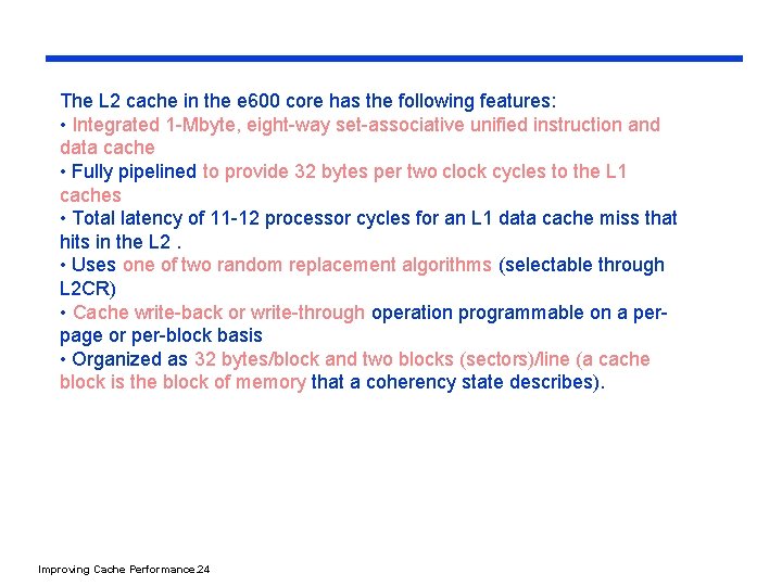 The L 2 cache in the e 600 core has the following features: •