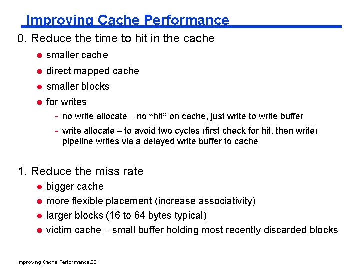 Improving Cache Performance 0. Reduce the time to hit in the cache l smaller