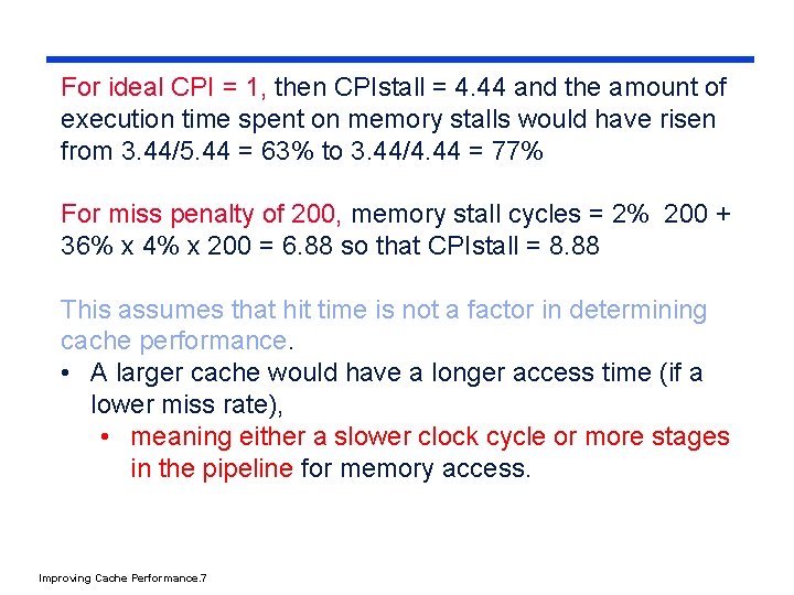 For ideal CPI = 1, then CPIstall = 4. 44 and the amount of