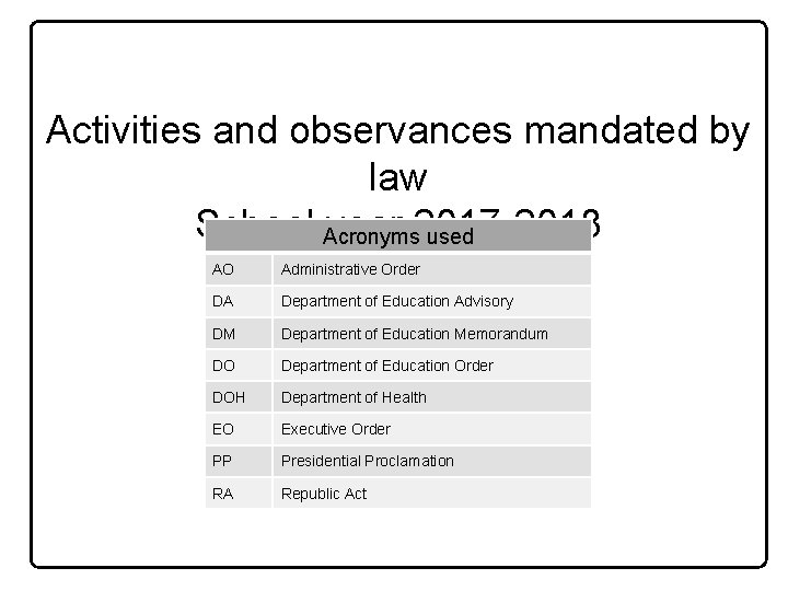 Activities and observances mandated by law School Acronyms year 2017 -2018 used AO Administrative