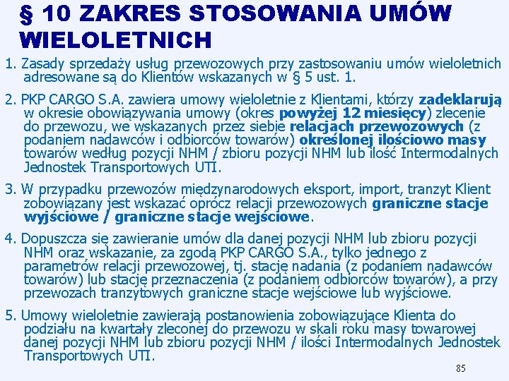 § 10 ZAKRES STOSOWANIA UMÓW WIELOLETNICH 1. Zasady sprzedaży usług przewozowych przy zastosowaniu umów