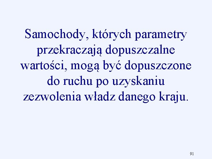 Samochody, których parametry przekraczają dopuszczalne wartości, mogą być dopuszczone do ruchu po uzyskaniu zezwolenia