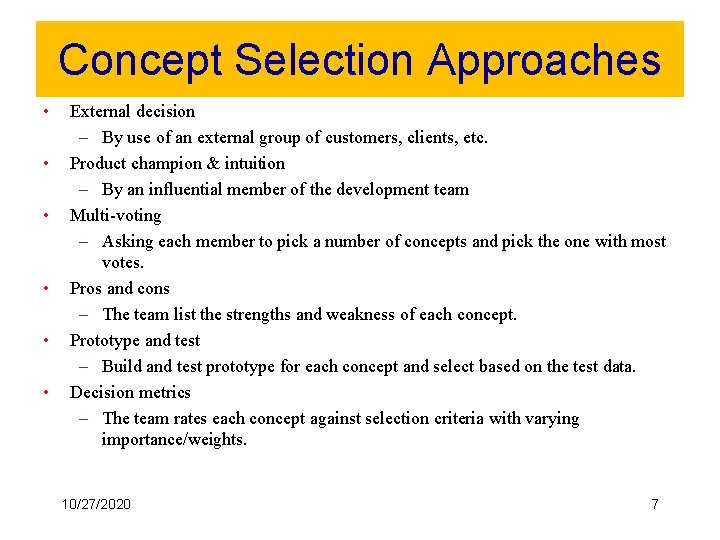 Concept Selection Approaches • • • External decision – By use of an external