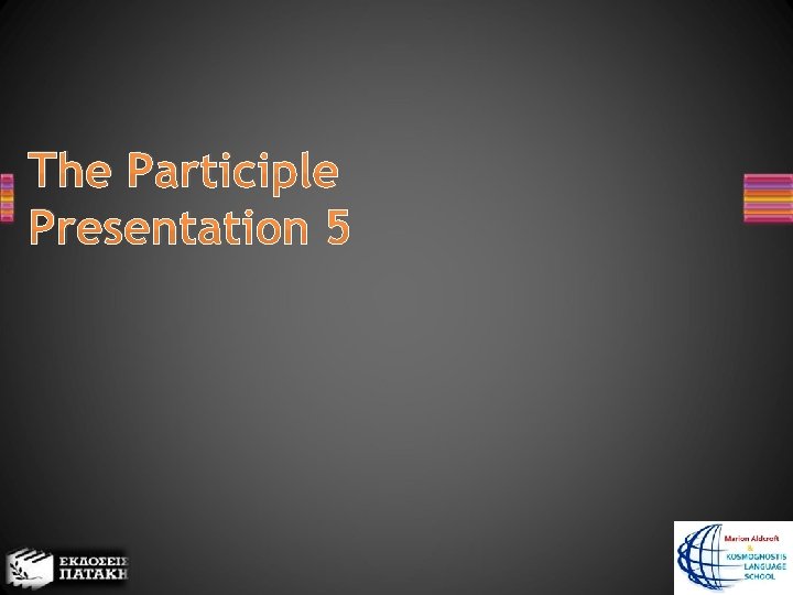 The Participle Presentation 5 