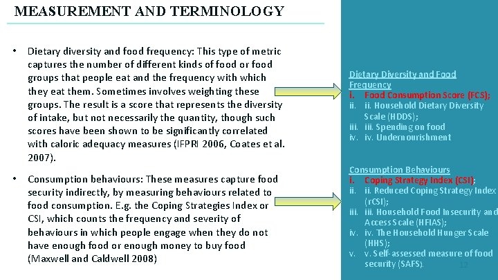MEASUREMENT AND TERMINOLOGY • • Dietary diversity and food frequency: This type of metric