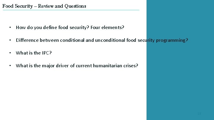 Food Security – Review and Questions • How do you define food security? Four