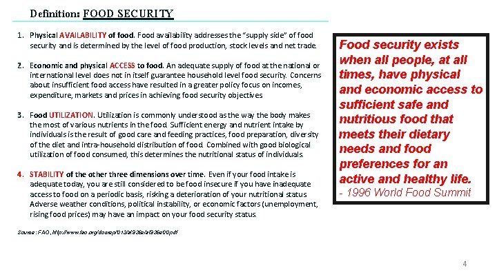 Definition: FOOD SECURITY 1. Physical AVAILABILITY of food. Food availability addresses the “supply side”