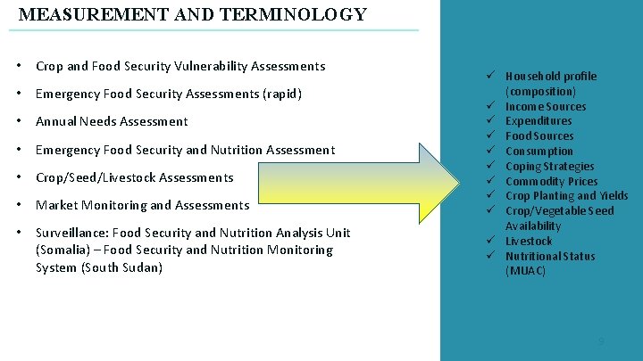 MEASUREMENT AND TERMINOLOGY • Crop and Food Security Vulnerability Assessments • Emergency Food Security