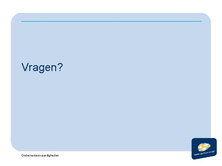 Vragen? Ondernemersvaardigheden 