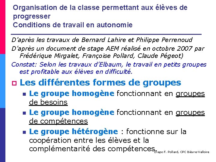 Organisation de la classe permettant aux élèves de progresser Conditions de travail en autonomie