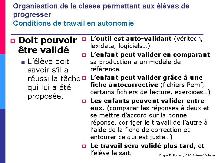 Organisation de la classe permettant aux élèves de progresser Conditions de travail en autonomie