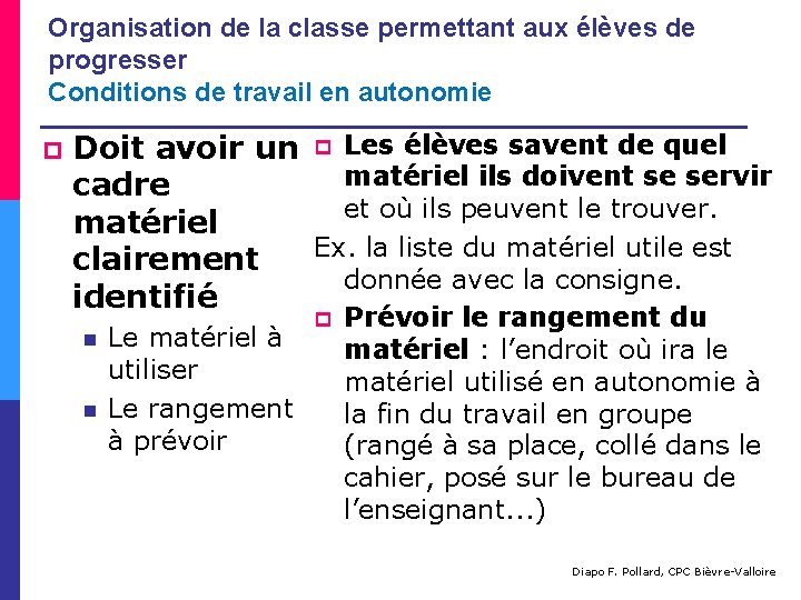 Organisation de la classe permettant aux élèves de progresser Conditions de travail en autonomie