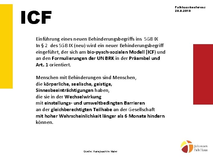 ICF Falkhauskonferenz 28. 8. 2018 Einführung eines neuen Behinderungsbegriffs ins SGB IX In §