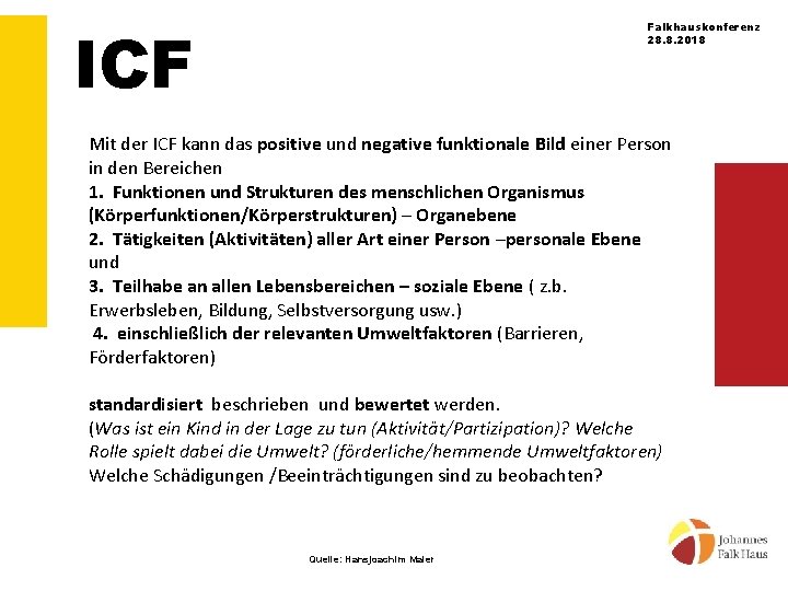 ICF Falkhauskonferenz 28. 8. 2018 Mit der ICF kann das positive und negative funktionale