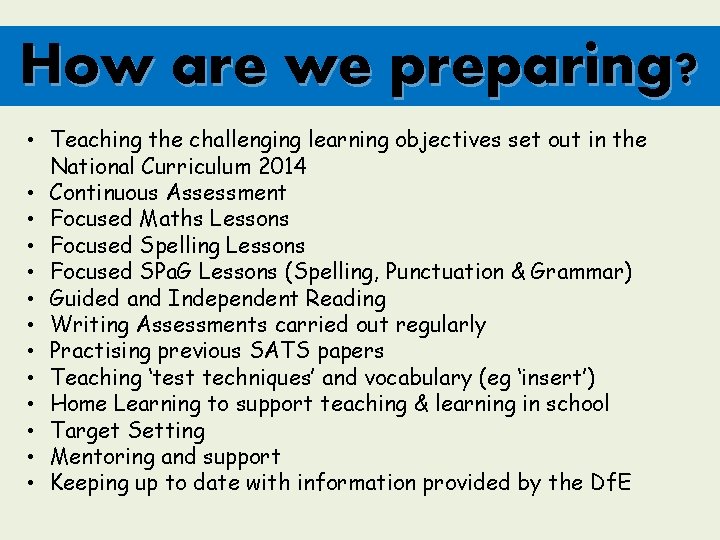 How are we preparing? • Teaching the challenging learning objectives set out in the