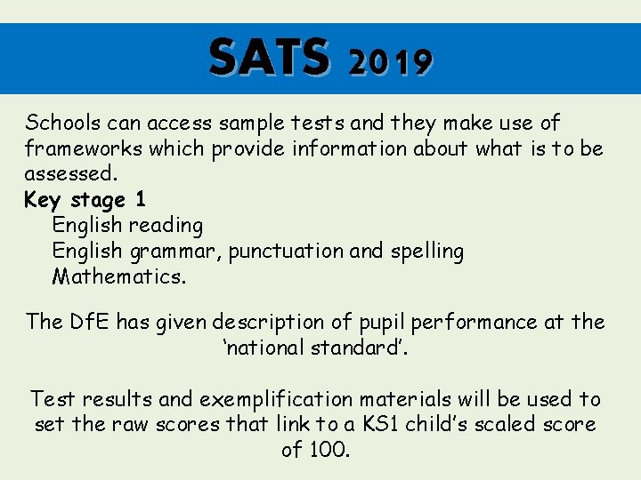 SATS 2019 Schools can access sample tests and they make use of frameworks which