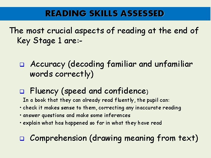 READING SKILLS ASSESSED The most crucial aspects of reading at the end of Key