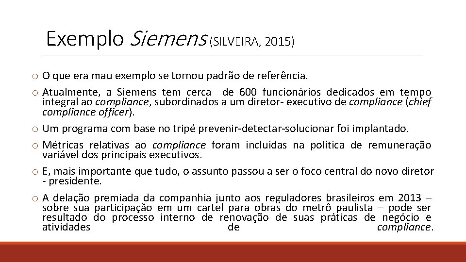 Exemplo Siemens (SILVEIRA, 2015) o O que era mau exemplo se tornou padrão de