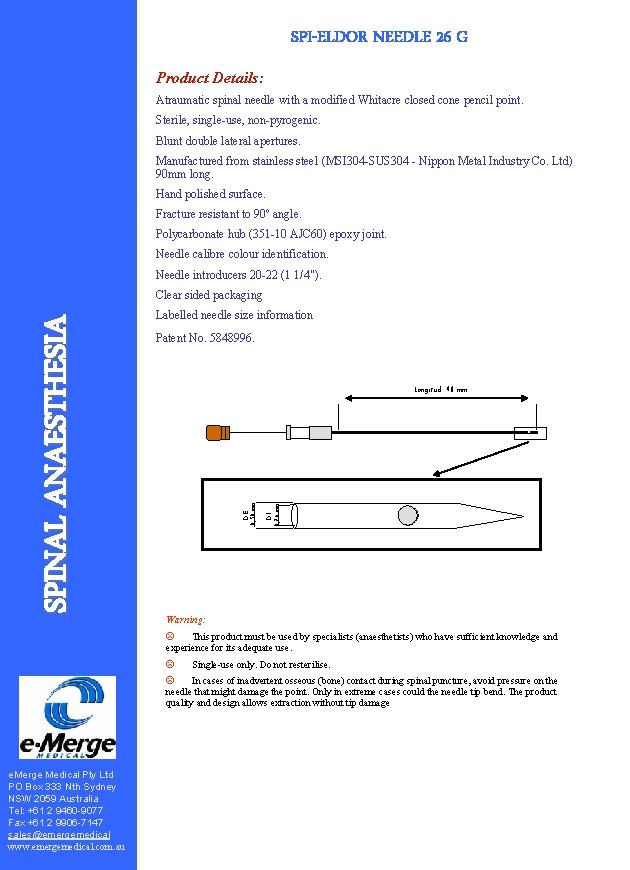 SPI-ELDOR NEEDLE 26 G Product Details: Atraumatic spinal needle with a modified Whitacre closed