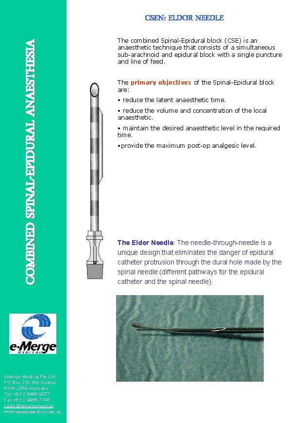 COMBINED SPINAL-EPIDURAL ANAESTHESIA CSEN: ELDOR NEEDLE e. Merge Medical Pty Ltd PO Box 333