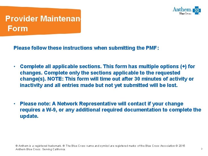 Provider Maintenance Form Please follow these instructions when submitting the PMF: • Complete all