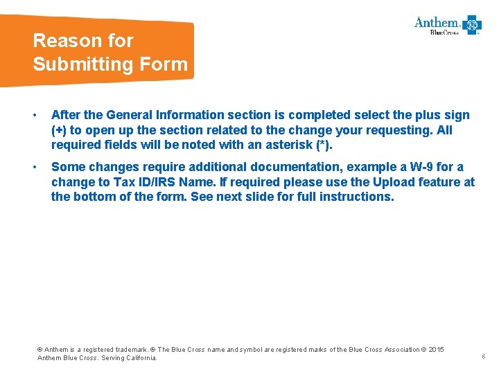 Reason for Submitting Form • After the General Information section is completed select the