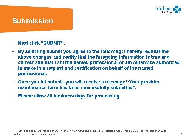 Submission • Next click "SUBMIT“. • By selecting submit you agree to the following: