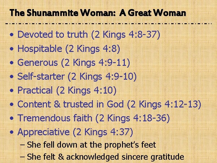 The Shunammite Woman: A Great Woman • • Devoted to truth (2 Kings 4: