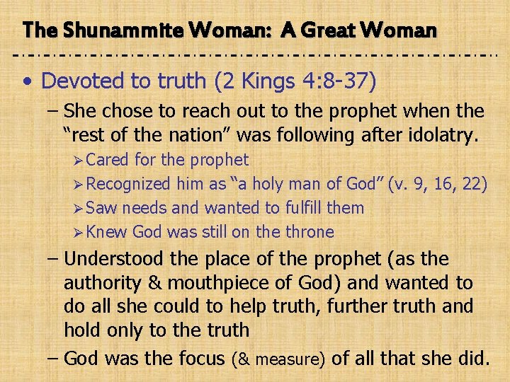 The Shunammite Woman: A Great Woman • Devoted to truth (2 Kings 4: 8